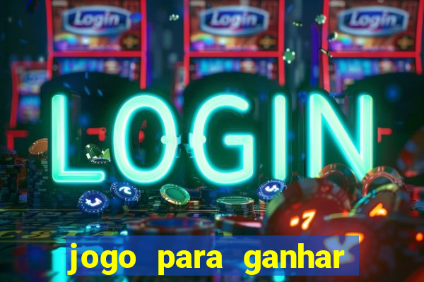 jogo para ganhar dinheiro de verdade no pix na hora